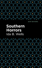 Southern Horrors - 9798888973042 by Ida B. Wells, Mint Editions, 9798888973042