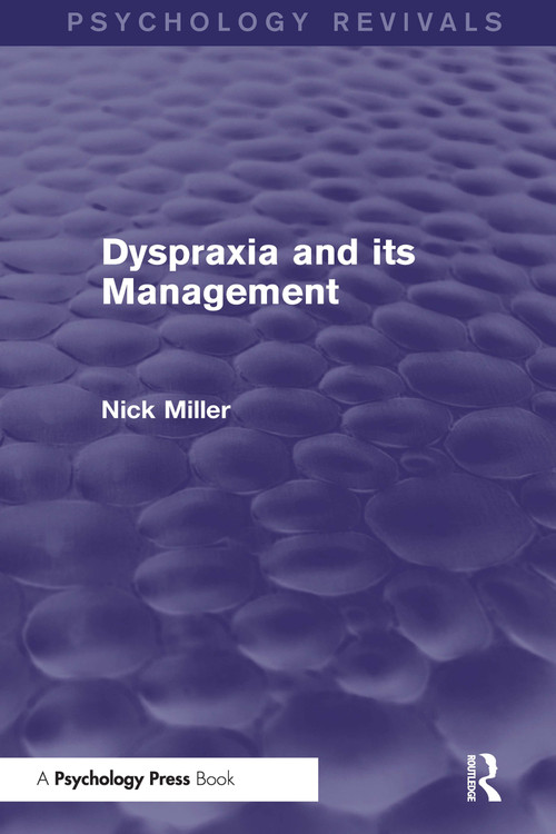 Dyspraxia and its Management (Psychology Revivals) - 9781138885707 by Nick Miller, 9781138885707
