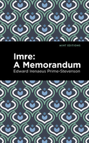 Imre (A Memorandum) - 9798888972236 by Edward Irenaeus Prime-Stevenson, Mint Editions, 9798888972236