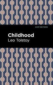Childhood - 9798888973547 by Leo Tolstoy, Mint Editions, 9798888973547