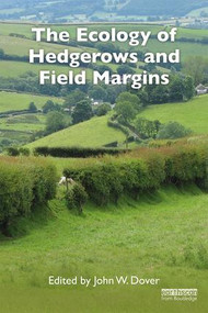 The Ecology of Hedgerows and Field Margins - 9781138562981 by John W. Dover, 9781138562981