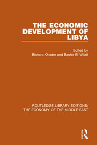 The Economic Development of Libya (RLE Economy of Middle East) - 9781138820104 by Bichara Khader, Bashir El-Wifati, 9781138820104