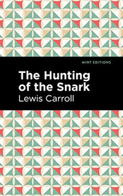The Hunting of the Snark (An Agony in Eight Fits) - 9798888973585 by Lewis Carroll, Mint Editions, 9798888973585