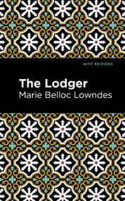 The Lodger - 9798888975060 by Marie Belloc Lowndes, Mint Editions, 9798888975060
