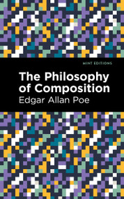 The Philosophy of Composition - 9798888972137 by Edgar Allan Poe, Mint Editions, 9798888972137