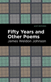 Fifty Years and Other Poems - 9798888973318 by James Weldon Johnson, Mint Editions, 9798888973318