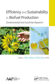 Efficiency and Sustainability in Biofuel Production (Environmental and Land-Use Research) - 9781774635520 by Barnabas Gikonyo, 9781774635520