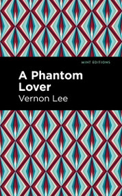 A Phantom Lover - 9798888974520 by Vernon Lee, Mint Editions, 9798888974520
