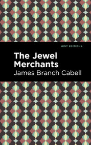 The Jewel Merchants (A Comedy in One Act) - 9798888973271 by James Branch Cabell, Mint Editions, 9798888973271