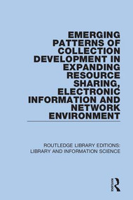 Emerging Patterns of Collection Development in Expanding Resource Sharing, Electronic Information and Network Environment - 9780367410049 by Sul H. Lee, 9780367410049