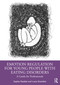 Emotion Regulation for Young People with Eating Disorders (A Guide for Professionals) by Sophie Nesbitt, Lucia Giombini, 9780367471279