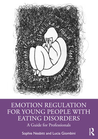 Emotion Regulation for Young People with Eating Disorders (A Guide for Professionals) by Sophie Nesbitt, Lucia Giombini, 9780367471279