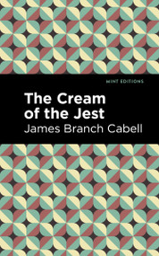 The Cream of the Jest - 9798888973295 by James Branch Cabell, Mint Editions, 9798888973295