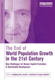 The End of World Population Growth in the 21st Century (New Challenges for Human Capital Formation and Sustainable Development) - 9781844070992 by Warren C. Sanderson, Wolfgang Lutz, Sergei Scherbov, 9781844070992