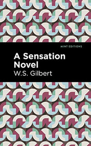 A Sensation Novel - 9798888974568 by W. S. Gilbert, Mint Editions, 9798888974568