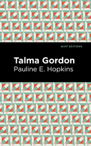 Talma Gordon - 9798888974025 by Pauline E. Hopkins, Mint Editions, 9798888974025