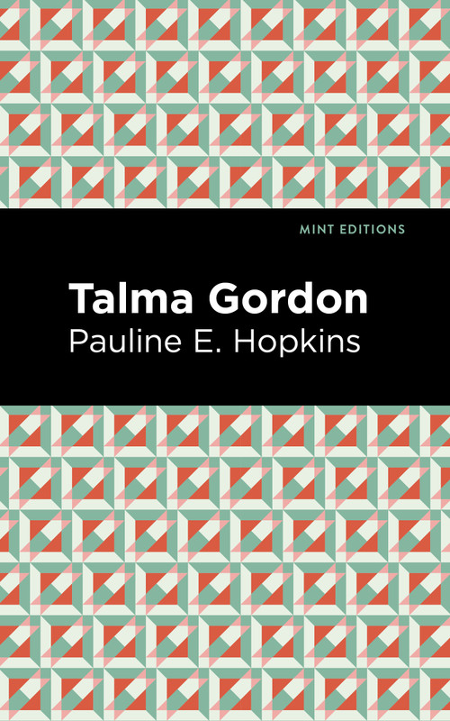 Talma Gordon - 9798888974025 by Pauline E. Hopkins, Mint Editions, 9798888974025
