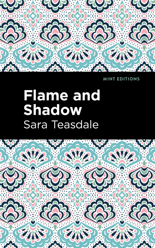 Flame and Shadow - 9798888974261 by Sara Teasdale, Mint Editions, 9798888974261