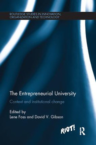 The Entrepreneurial University (Context and Institutional Change) by Lene Foss, David Gibson, 9781138743540