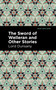 The Sword of Welleran and Other Stories - 9798888973646 by Lord Dunsany, Mint Editions, 9798888973646