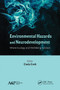 Environmental Hazards and Neurodevelopment (Where Ecology and Well-Being Connect) - 9781774633700 by Cindy Croft, 9781774633700