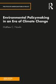 Environmental Policymaking in an Era of Climate Change - 9781138216938 by Matthew Nowlin, 9781138216938