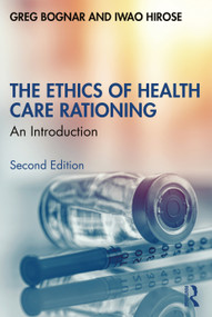 The Ethics of Health Care Rationing (An Introduction) - 9780367505127 by Greg Bognar, Iwao Hirose, 9780367505127