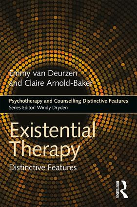 Existential Therapy (Distinctive Features) - 9781138687103 by Emmy van Deurzen, Claire Arnold-Baker, 9781138687103