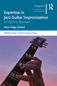 Expertise in Jazz Guitar Improvisation (A Cognitive Approach) - 9781032072241 by Stein Solstad, 9781032072241