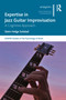 Expertise in Jazz Guitar Improvisation (A Cognitive Approach) - 9781032072241 by Stein Solstad, 9781032072241