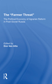 The farmer Threat (The Political Economy Of Agrarian Reform In Postsoviet Russia) - 9780367307554 by Donald Van Atta, David A J Macey, Bill Liefert, Werner Hahn, 9780367307554