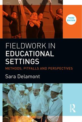 Fieldwork in Educational Settings (Methods, pitfalls and perspectives) by Sara Delamont, 9781138794962