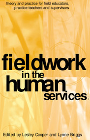 Fieldwork in the Human Services (Theory and practice for field educators, practice teachers and supervisors) by Lynne Briggs, 9781864488302