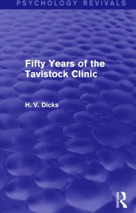 Fifty Years of the Tavistock Clinic (Psychology Revivals) by H.V. Dicks, 9781138821958
