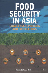 Food Security in Asia (Challenges, Policies and Implications) by Monika Barthwal-Datta, 9781138792470