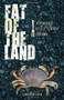 Fat of the Land (Adventures of a 21st Century Forager) - 9781594850073 by Langdon Cook, 9781594850073