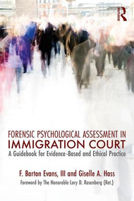 Forensic Psychological Assessment in Immigration Court (A Guidebook for Evidence-Based and Ethical Practice) - 9781138657731 by Barton Evans, III, Giselle A. Hass, 9781138657731
