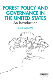 Forest Policy and Governance in the United States (An Introduction) - 9780367489557 by Jesse Abrams, 9780367489557