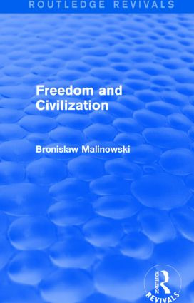 Freedom and Civilization by Bronislaw Malinowski, 9781138909397