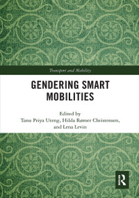 Gendering Smart Mobilities - 9781032241593 by Tanu Priya Uteng, Hilda Rømer Christensen, Lena Levin, 9781032241593