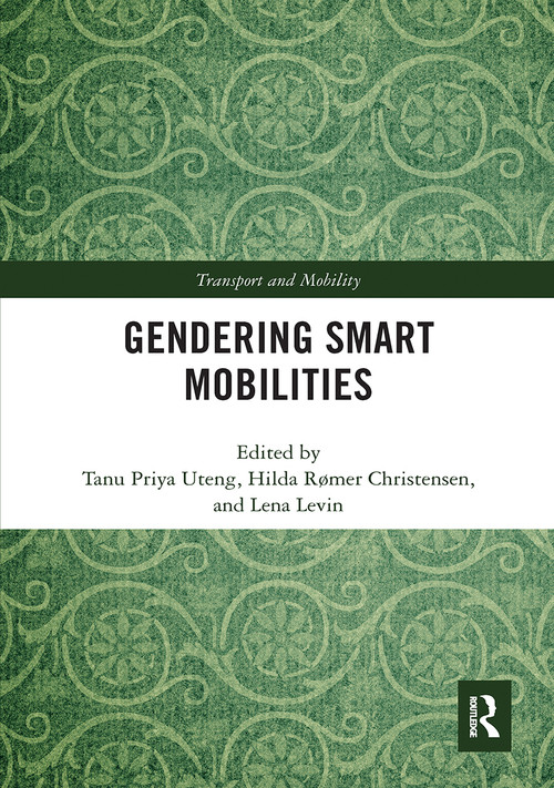 Gendering Smart Mobilities - 9781032241593 by Tanu Priya Uteng, Hilda Rømer Christensen, Lena Levin, 9781032241593