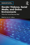 Gender Violence, Social Media, and Online Environments (When the Virtual Becomes Real) by Lisa M. Cuklanz, 9781032197913