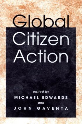 Global Citizen Action by Michael Edwards, John Gaventa, 9781853838347