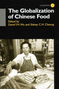 The Globalisation of Chinese Food - 9781138863316 by Sidney Cheung, David Y. H. Wu, 9781138863316