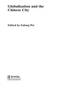 Globalization and the Chinese City - 9780415545907 by Fulong Wu, 9780415545907