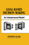 Goal-based Decision Making (An Interpersonal Model) - 9781138876415 by Stephen Slade, 9781138876415