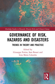 Governance of Risk, Hazards and Disasters (Trends in Theory and Practice) by Giuseppe Forino, Sara Bonati, Lina Maria Calandra, 9780367506223