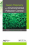 Green Polymers and Environmental Pollution Control - 9781774635537 by Moayad N. Khalaf, 9781774635537