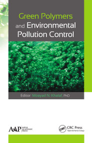 Green Polymers and Environmental Pollution Control - 9781774635537 by Moayad N. Khalaf, 9781774635537