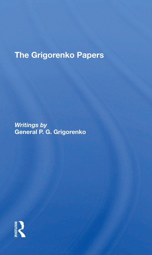 The Grigorenko Papers - 9780367308148 by General P.G. Grigorenko, 9780367308148